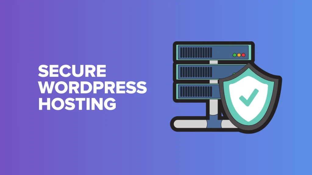 The Ultimate Checklist: Finding Secure Hosting for WordPress